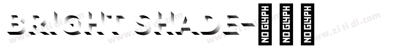 bright shade字体转换 bright shade字体转换
